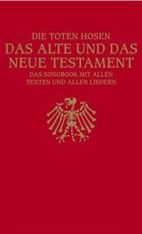 Die Toten Hosen - Das Alte und Das Neue Testament [Buch]